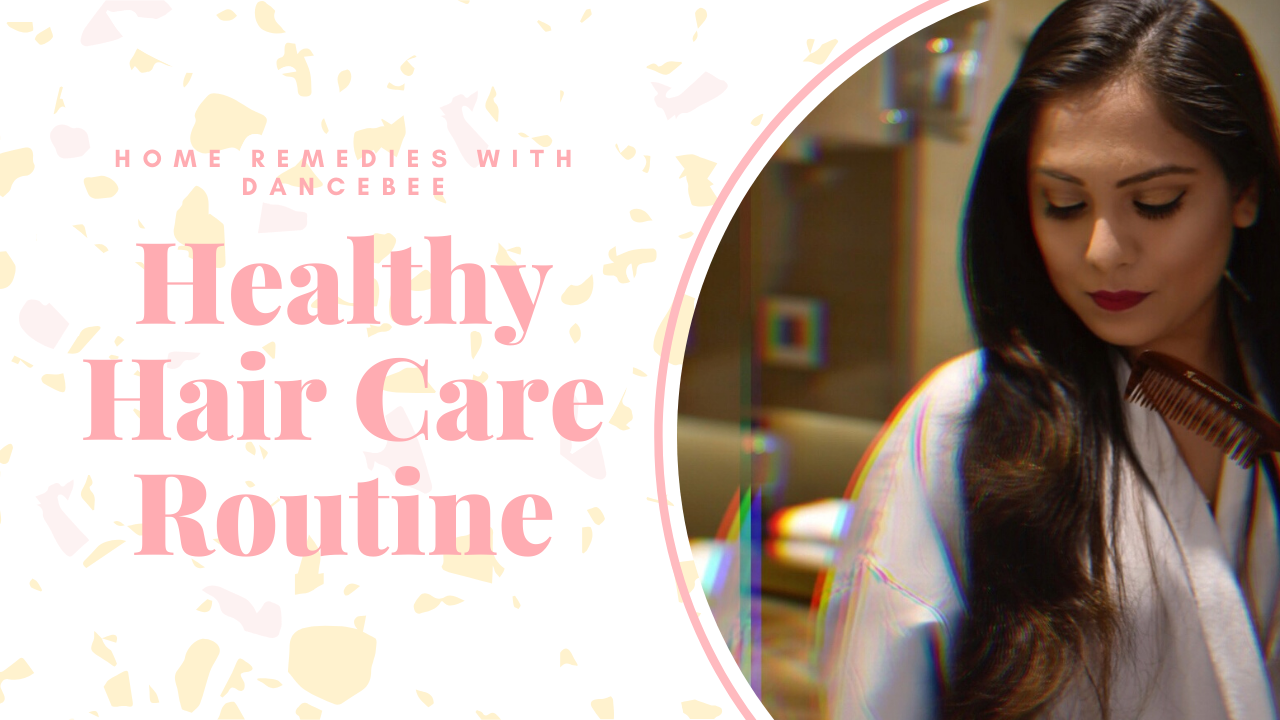 Haircare Routine for Healthy Hair | Home Remedies with Dancebee - Priya  Adivarekar || Diary of a Dancebee - Lifestyle | Bollywood | Fashion |  Beauty | Travel