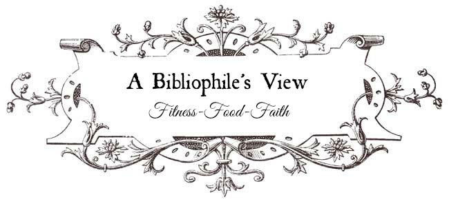 A Bibliophile's View: Fitness, Food, and Faith