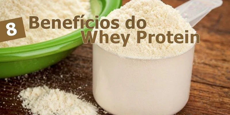 8 Benefícios do Whey Protein Para a Saúde