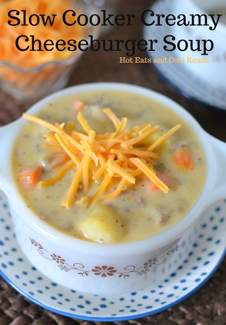 Slow Cooker Creamy Cheeseburger Soup Recipe from Hot Eats and Cool Reads! Let your crockpot do all the work for you with this cheesy, hearty and delicious soup! Great for lunch or dinner and freeze the leftovers for another day.