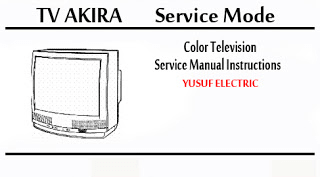 Service Mode TV AKIRA Berbagai Type _ Color Television Service Manual Instructions