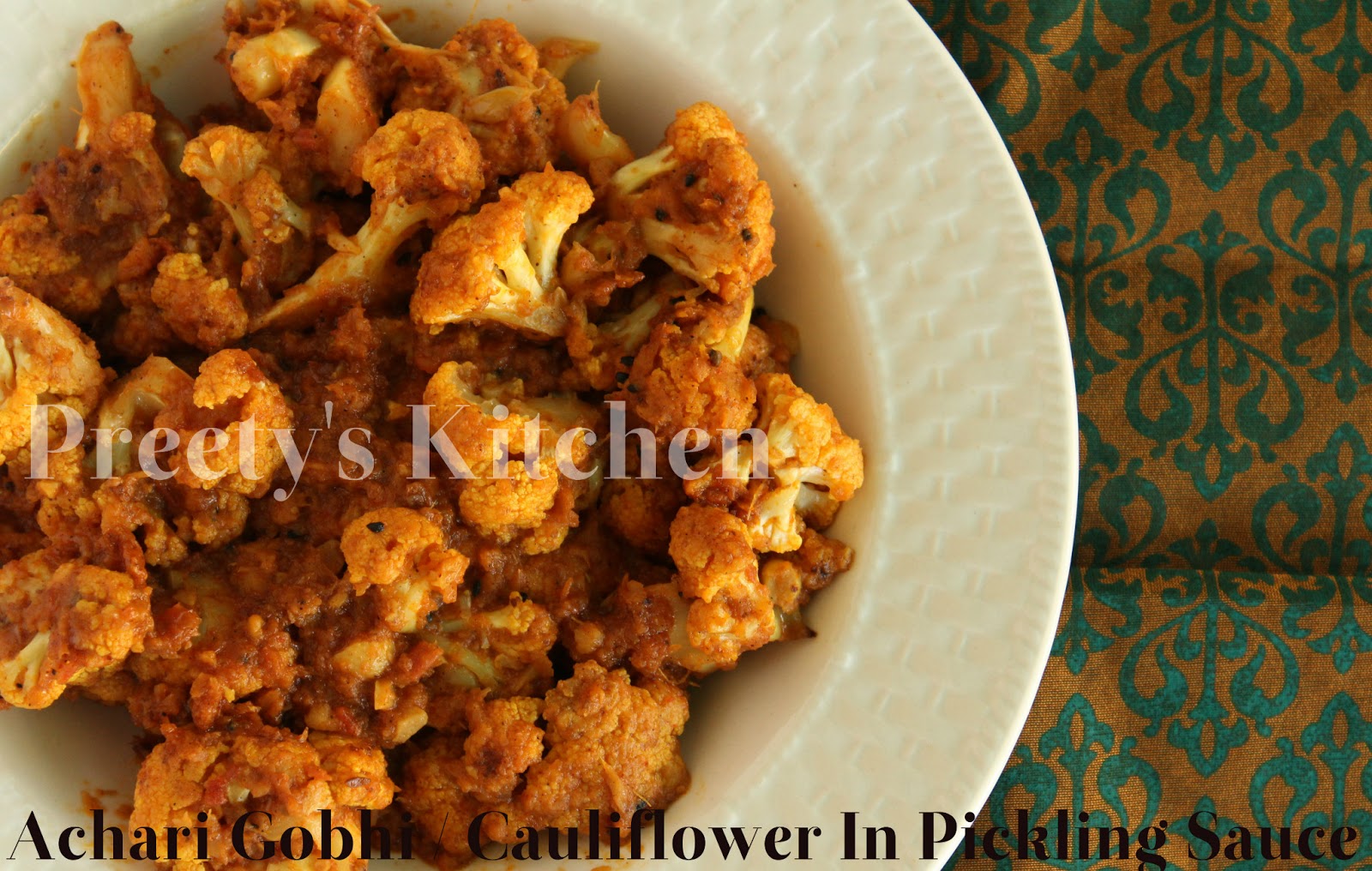 Preety's Kitchen Achari Gobhi / Cauliflower In Pickling Sauce (Step By