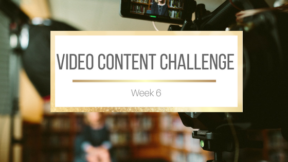 Video Content Challenge Week 6
