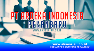 PT Ardeka Indonesia Pekanbaru