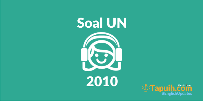 Latihan Soal Listening UN SMA 2010