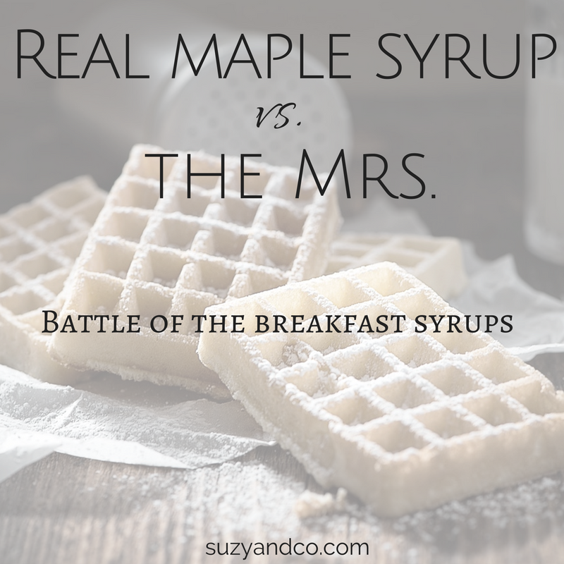 real maple syrup vs the mrs. suzyhomemaker
