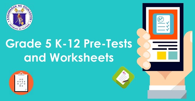 Printables K-12 Worksheets grade 5 k 12 pre test and worksheets taga deped worksheets