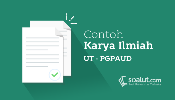 Contoh Karil Ut Universitas Terbuka Pgpaud Pdgk4560 Karya Ilmiah