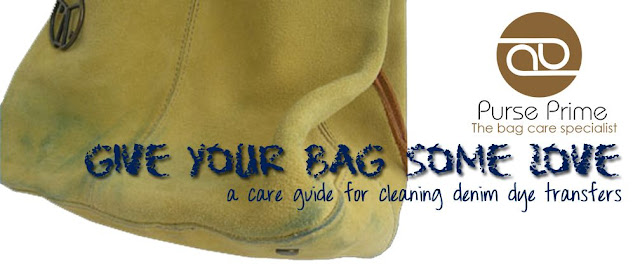 PURSE PRIME CARE GUIDE Removing Denim Stains from Handbags