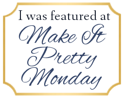 Make it Pretty Monday-June 8, 2015