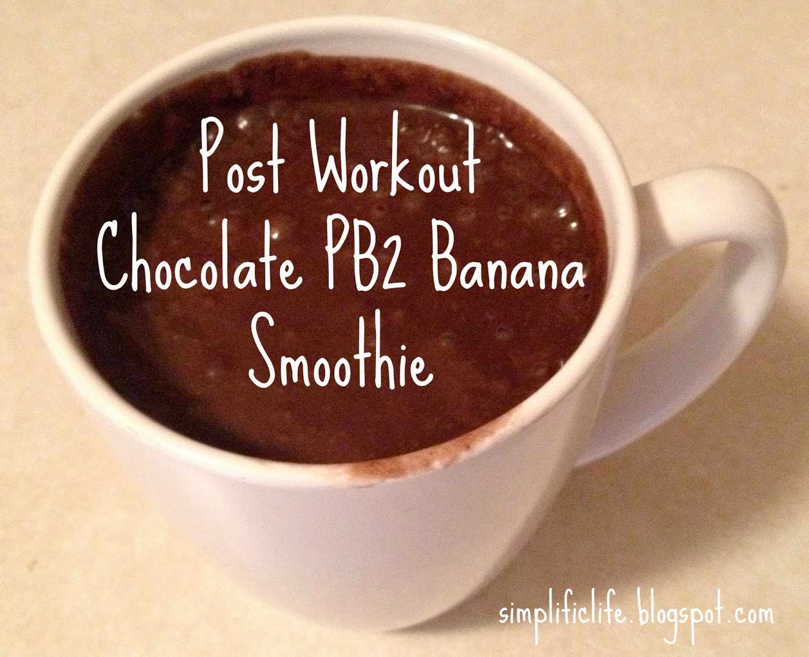 The Simple Life Post Workout Chocolate PB2 and Banana Smoothie