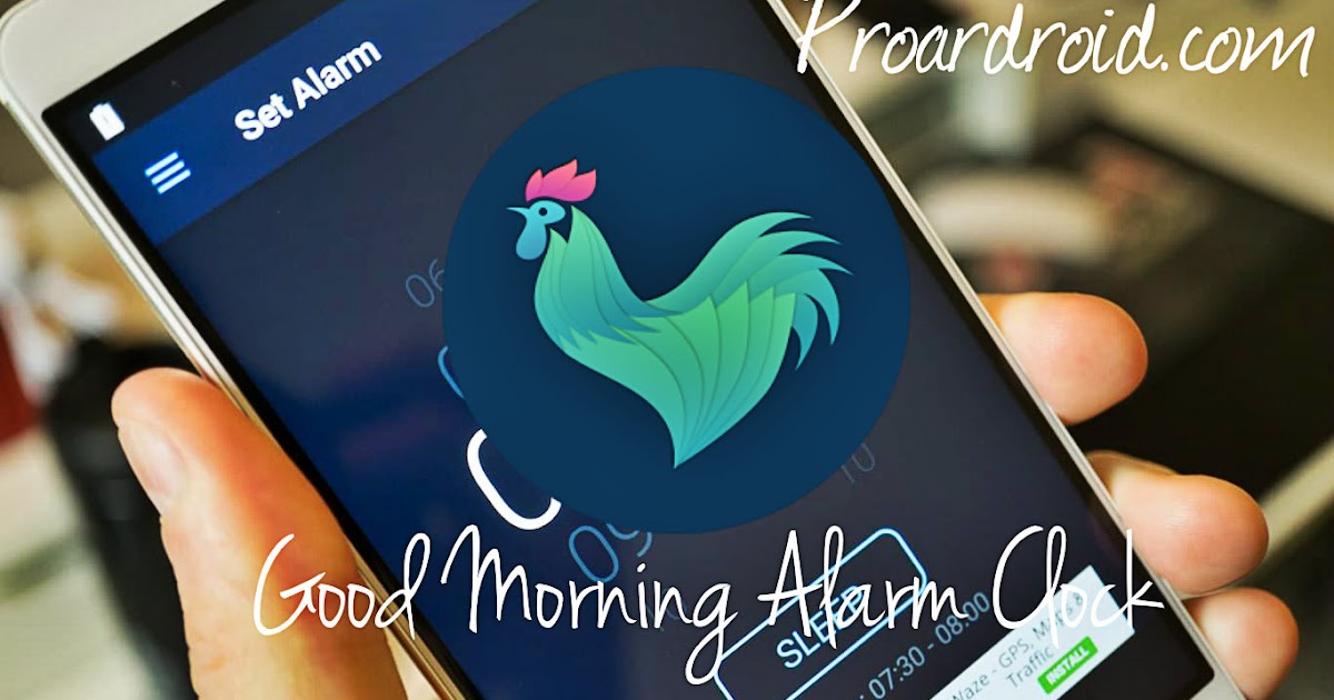 برابط جديد تحميل تطبيق المنبه الذكي Good Morning Alarm Clock v2.0