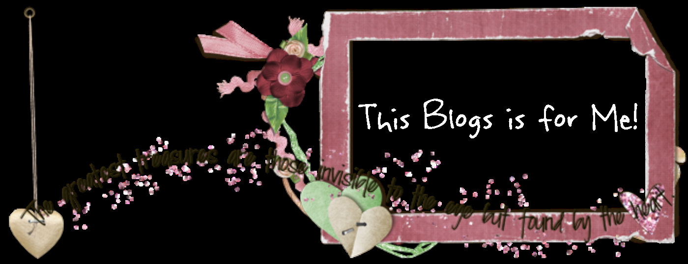 ♥♪♫This Blog Is For Me!♫♪♥