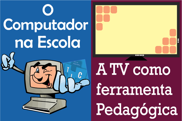 Ensaio sobre TICs na escola: o computador, a TV e o vídeo