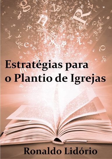 "Estratégias para o Plantio de Igrejas" DE RONALDO LIDÓRIO.
