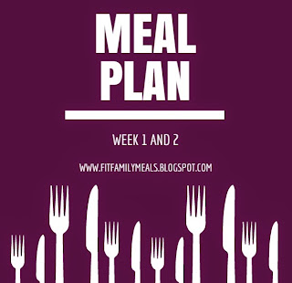 Meals Fit for a Family: Clean Eating Meal Plan Week 1 and 2 1600 calorie