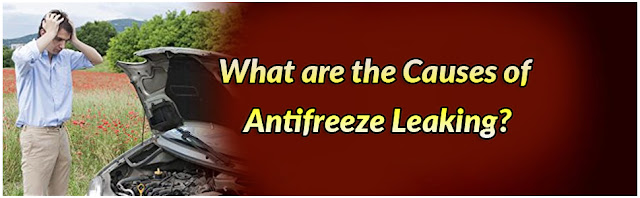 Causes of Antifreeze Leaking