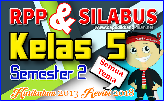 Silabus RPP Kelas 5 Kurikulum 2013 K13 Revisi 2018 Semester 2