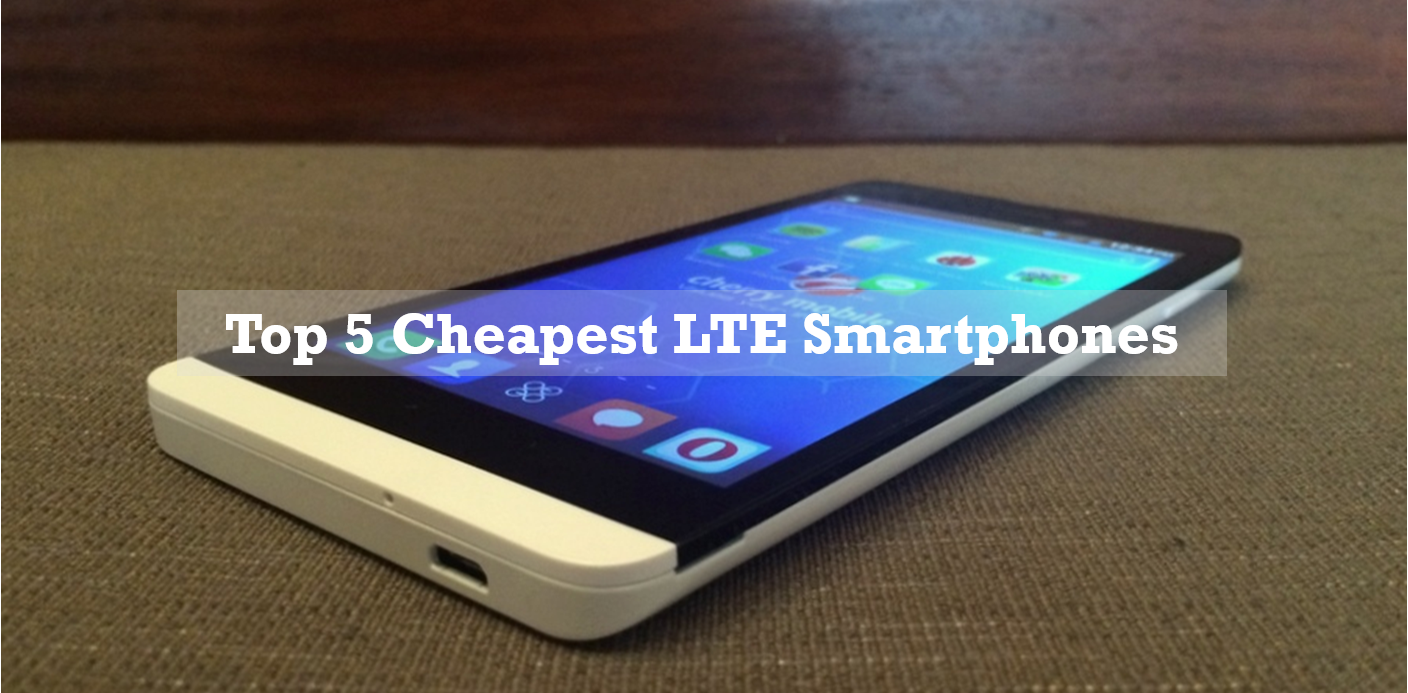 Top 5 Cheapest LTE Smartphones in the Philippines