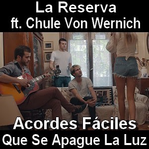 La Reserva Que Se Apague La Luz Ft Chule Von Wernich Facil Acordes D Canciones Chords for que no se apagué la lumbre, hijos de barrón, letra y acordes.: que se apague la luz ft chule von