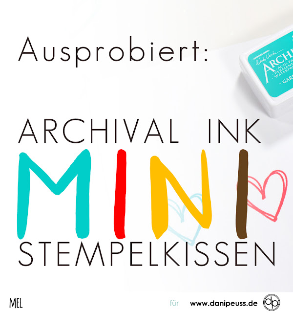 https://danipeuss.blogspot.com/2017/08/ausprobiert-ranger-archival-ink-mini-stempelkissen.html