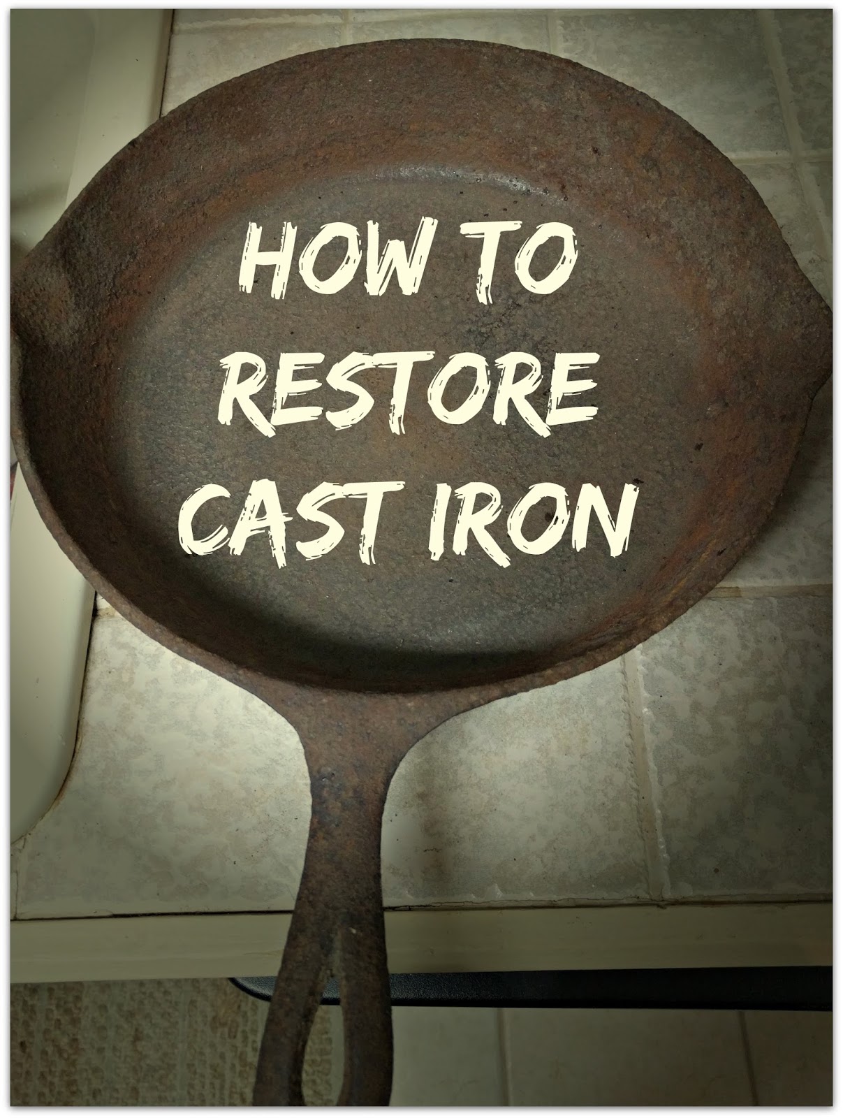 How to Restore Cast Iron