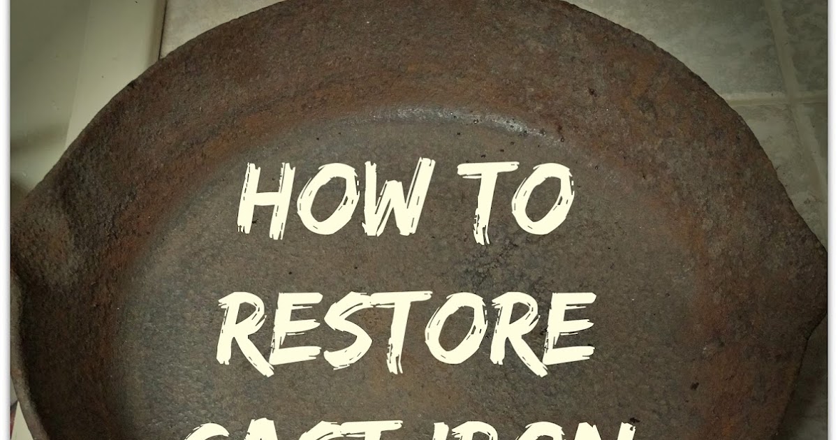 How to Restore Cast Iron