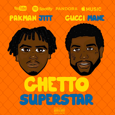 pakman-jitt-and-gucci-mane-drop-ghetto-superstar