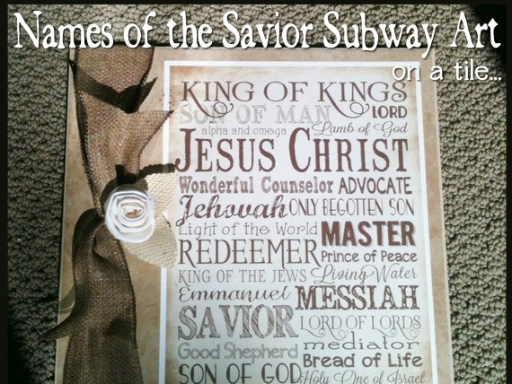 {NEW IDEA!} Names of the Savior Subway Art on a tile!