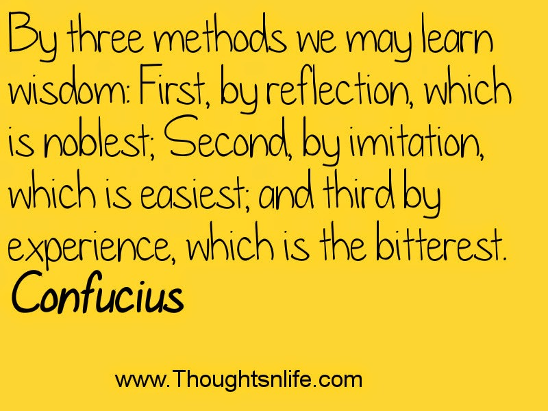Thoughtsnlife.com : By three methods we may learn wisdom...~Confucius