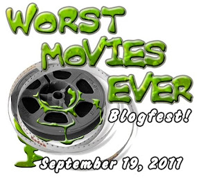 Worst Movies Ever Blogfest!