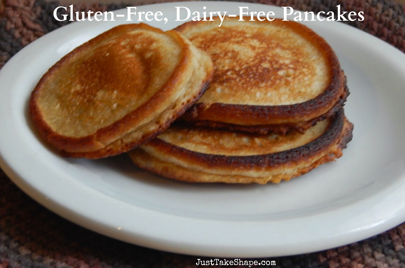 GlutenFree, DairyFree Pancakes Just Take Shape