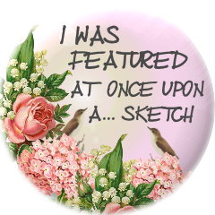 I Was Featured @ Once Upon A...Sketch