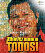 CHAVEZ SOMOS TODOS!!!