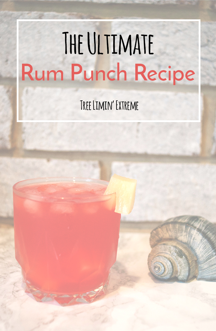 Tree Limin' Extreme The Ultimate Rum Punch Recipe