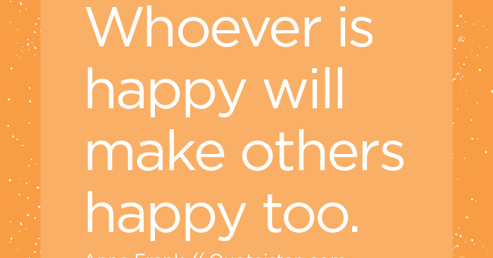 Whoever is #happy will make others happy too.