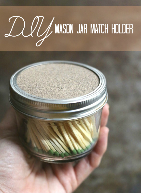 How To DIY Mason Jar Match Holder 17 Apart