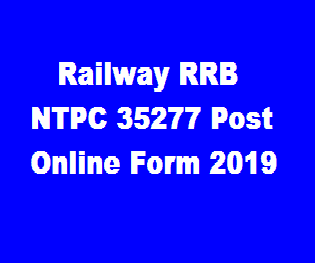 Railway RRB NTPC 35277 Post Online Form 2019