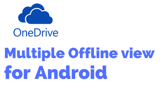 You will now able to use OneDrive offline in Android