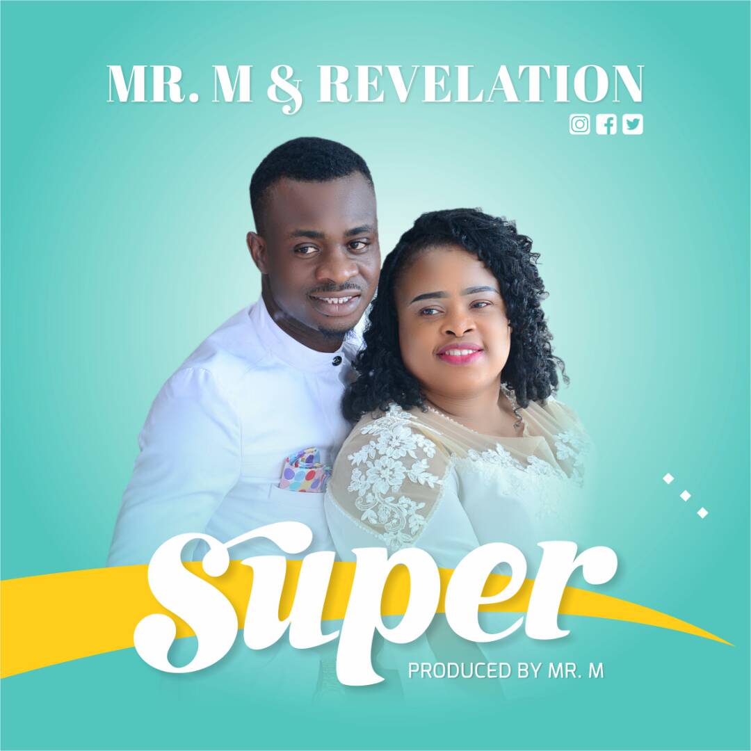 Mr. M & Revelation Premieres New Praise Jam 'Super' Prod. By Mr. M