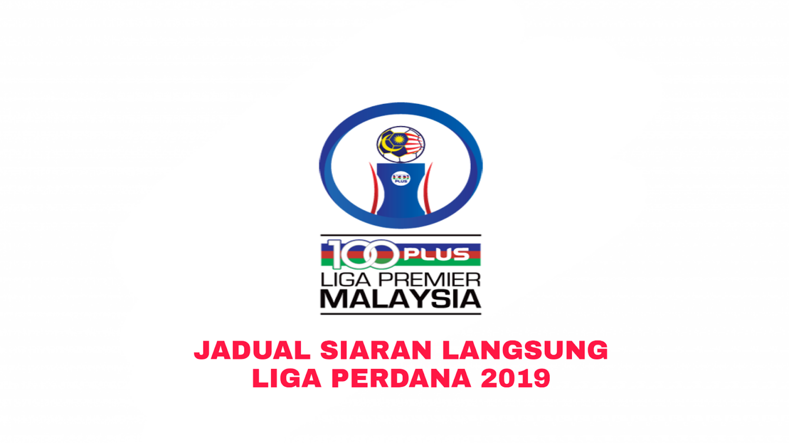 Jadual Siaran Langsung Liga Perdana Malaysia 2021  MY INFO SUKAN