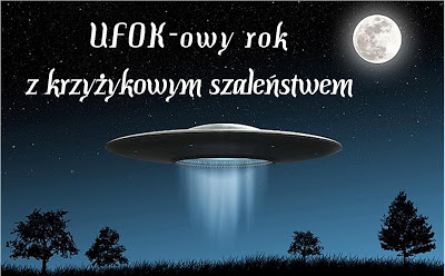 UFOkowy rok z krzyzykowym szalenstwem