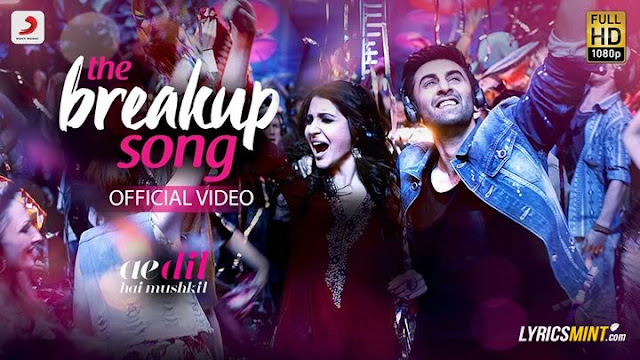 Lirik Lagu The Breakup Song dan Artinya (Ae Dil Hai