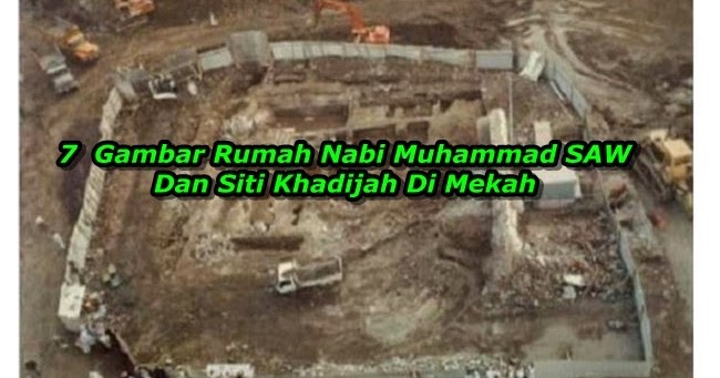 7 Gambar Rumah Nabi Muhammad Siti Khadijah Mekah Utusan Malaysian