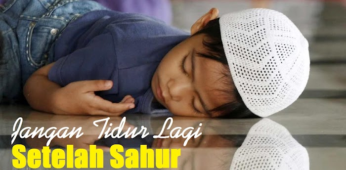 Setelah Sahur Rasulullah Anjurkan Agar Tidak Langsung Tidur Lagi, Ternyata Begini Manfaat Luar Biasanya Bagi Kesehatan