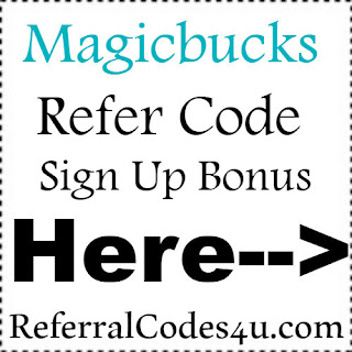 Magicbucks App Referral Code, Magicbucks App Invite Code & Magicbucks App Sign Up Bonus
