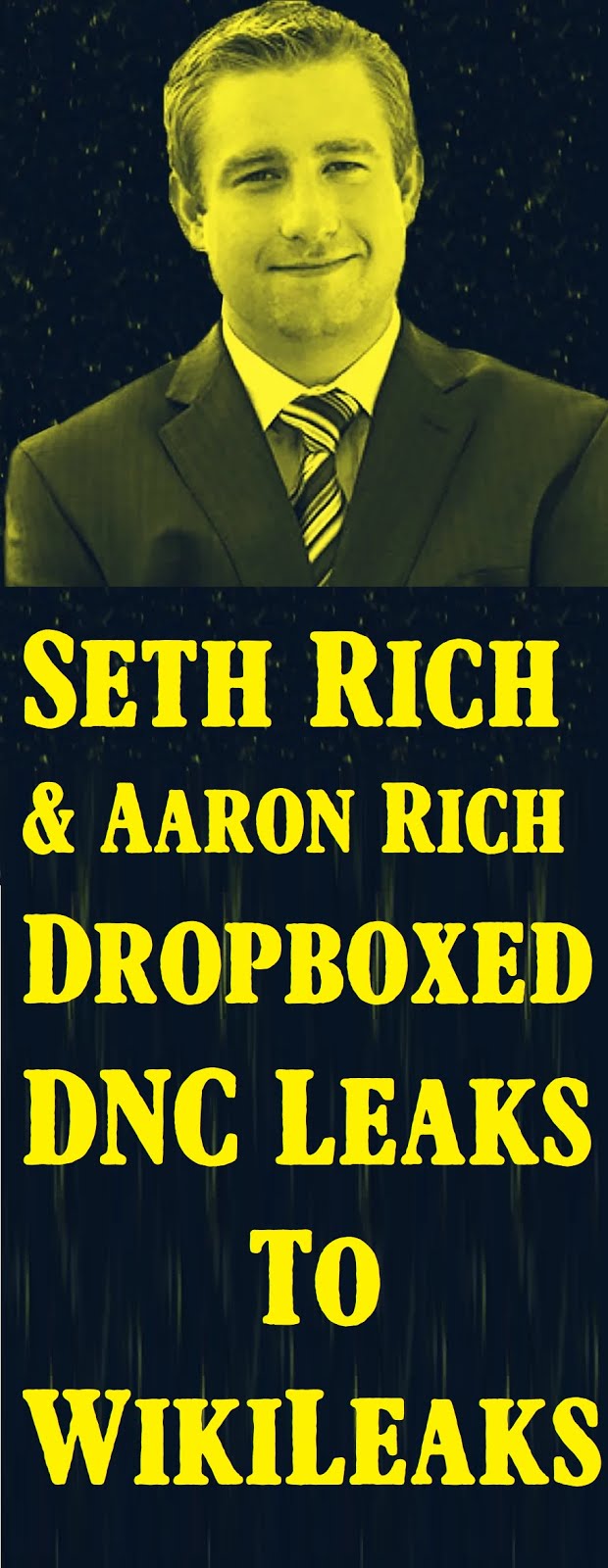 Seth Rich & Aaron Rich Dropboxed DNC Leaks To WikiLeaks