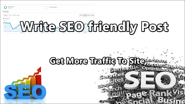 Write SEO Friendly Post and Get More Traffic
