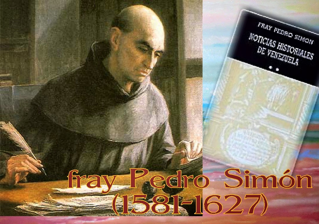 IMAGEN...HECHOS Y PALABRAS: Fray Pedro Simón (1581-1627)