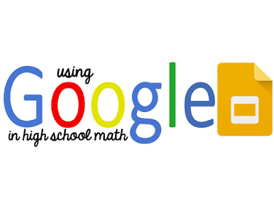 Using Google Drive Slides in the High School Math Classroom | Teaching ...